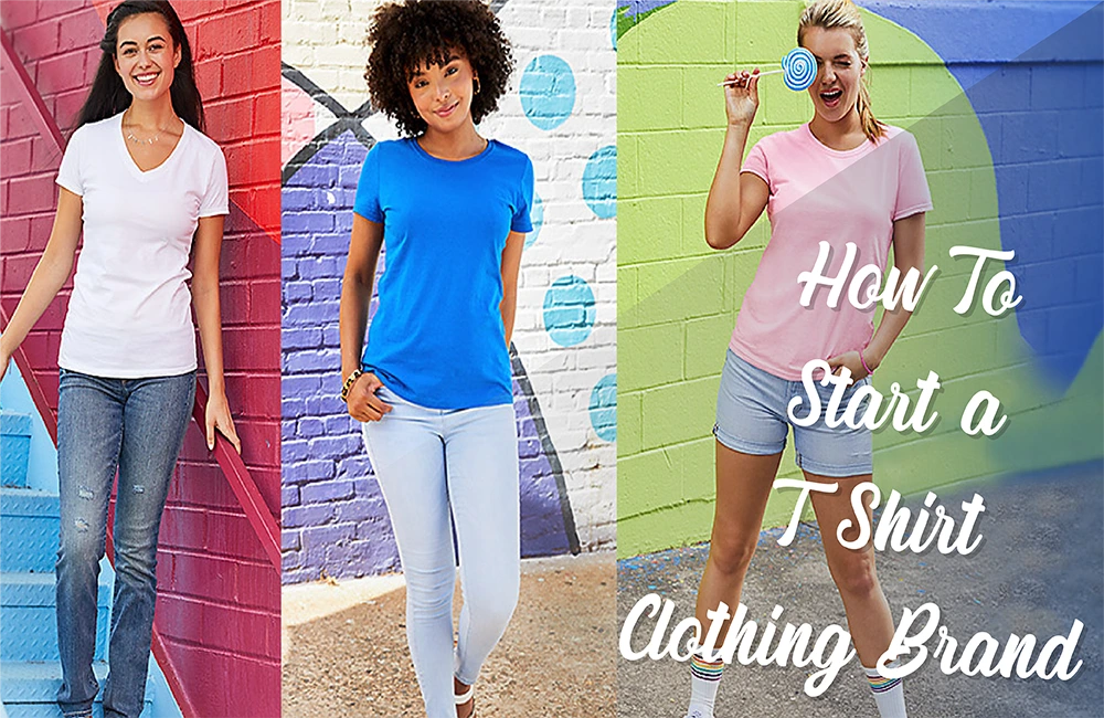 How To Start a T Shirt Clothing Brand
